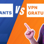 VPN gratuit vs VPN payant
